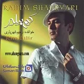 دانلود آهنگ رحیم شهریاری کیم بیلیر